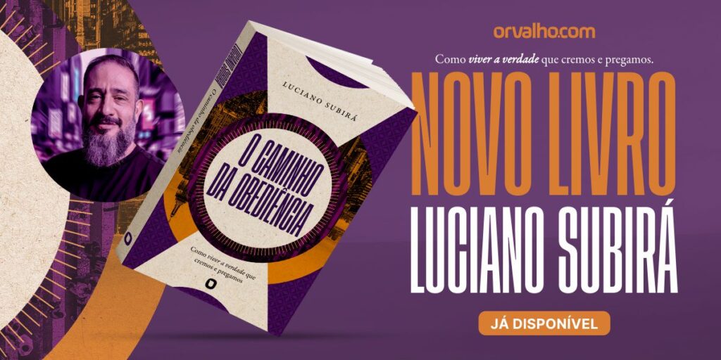 Novo livro do pastor Luciano Subirá O Caminho da Obediência